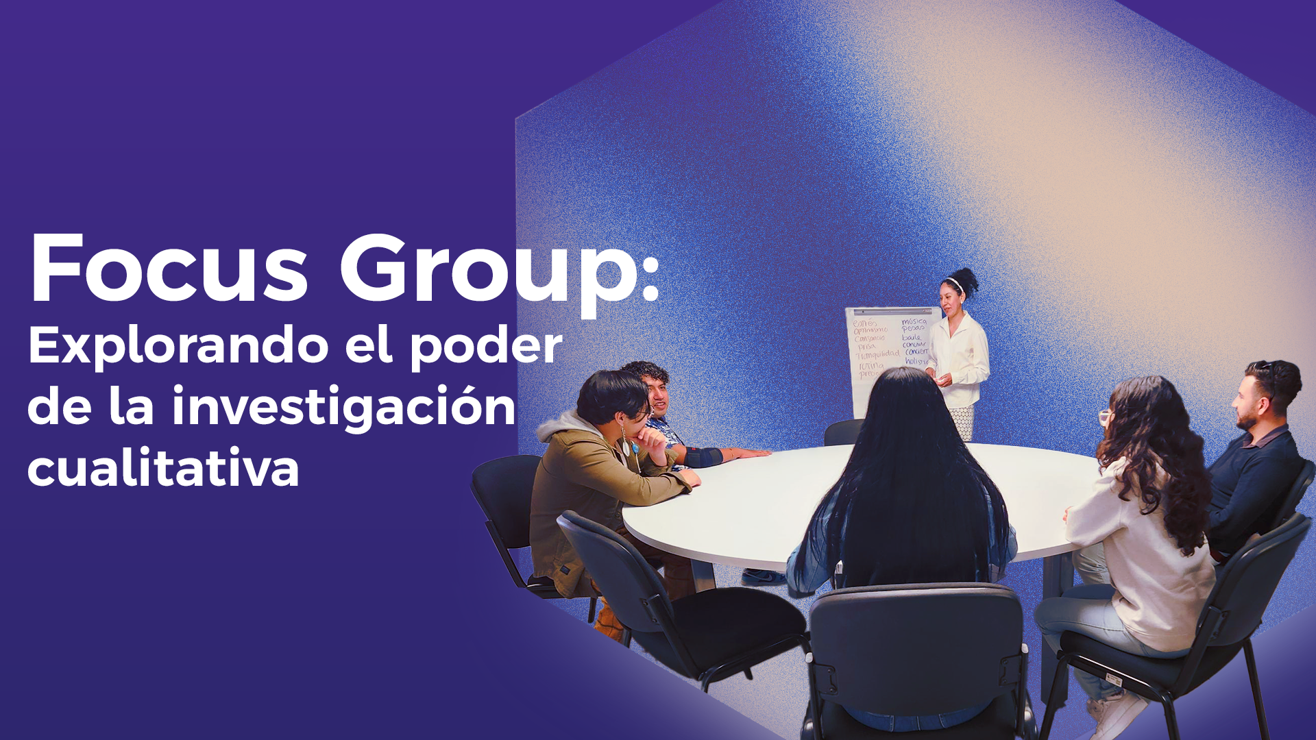 Focus Group: Explorando el poder de la investigación cualitativa